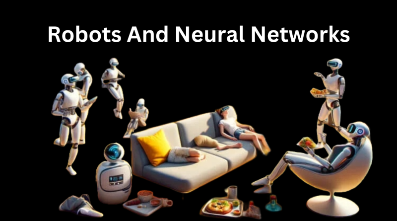 Robots and neural networks
