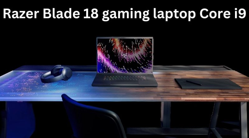 Blade 18 gaming laptop